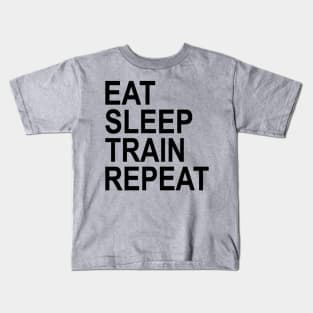 eat sleep train repeat workout Kids T-Shirt